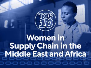 Top 10: Women in Supply Chain in the Middle East and Africa